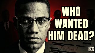 Who Wanted Malcolm X Dead? The Hidden Forces Behind the Assassination
