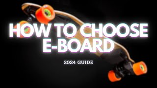 HOW TO CHOOSE AN ELECTRIC SKATEBOARD IN 2024 | BUYING GUIDE