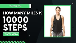 How Many Miles is 10000 Steps? (The Truth)