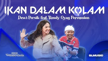 IKAN DALAM KOLAM - DEWI PERSSIK FEAT RUSDY OYAG PERCUSSION