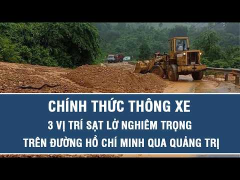 3 major landslide sites on Ho Chi Minh Road through Quang Tri officially reopened to traffic