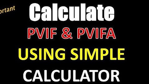 Calculate PVIF & PVIFA using simple calculator | PVIF and PVIFA | Present Value Intrest Factor |
