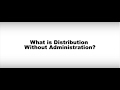 What is Distribution Without Administration?