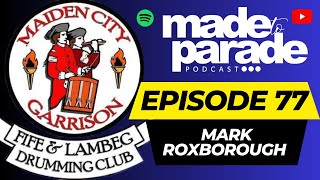 Episode 77 Maiden City Garrison Fife and Drumming Club - Mark Roxborough
