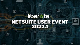 NetSuite User Event 2022.1 | Liberate I.T.