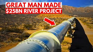 Libya’s Great Man Made $25BN River Project!