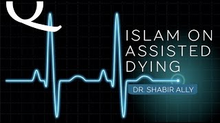 Q&A: Life Support and Assisted Dying | Dr. Shabir Ally