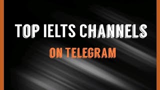 TOP IELTS TELEGRAM CHANNELS