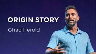 Origin Story | Chad Herold