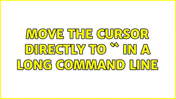 Move the cursor directly to `＜keyword＞` in a long command line (2 Solutions!!)