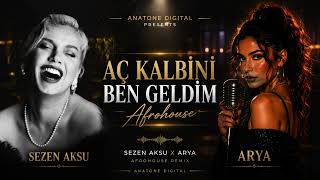 Sezen Aksu & Arya - Aç Kalbini Ben Geldim (Afrohouse Remix) Yaz Hit 2026 Anatone Digital