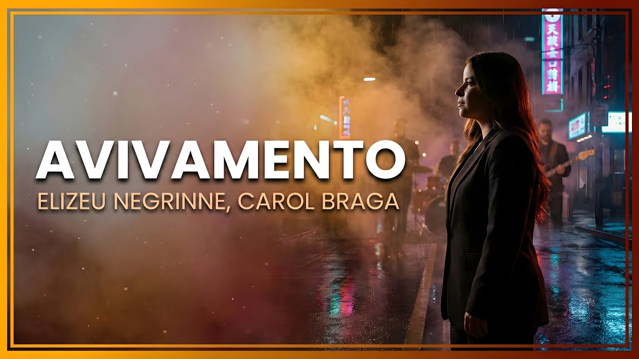 Avivamento - Elizeu Negrinne e Carol Braga (Versão Bossa Nova) 🍃 