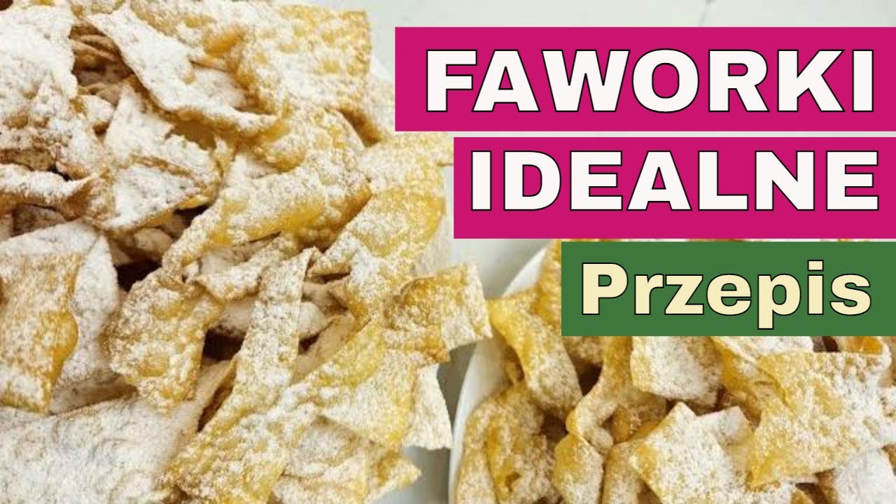 FAWORKI PRZEPIS NA DELIKATNE I KRUCHE CIASTO | JAK ZROBIĆ FAWORKI | ŁATWY PRZEPIS NA FAWORKI CHRUST