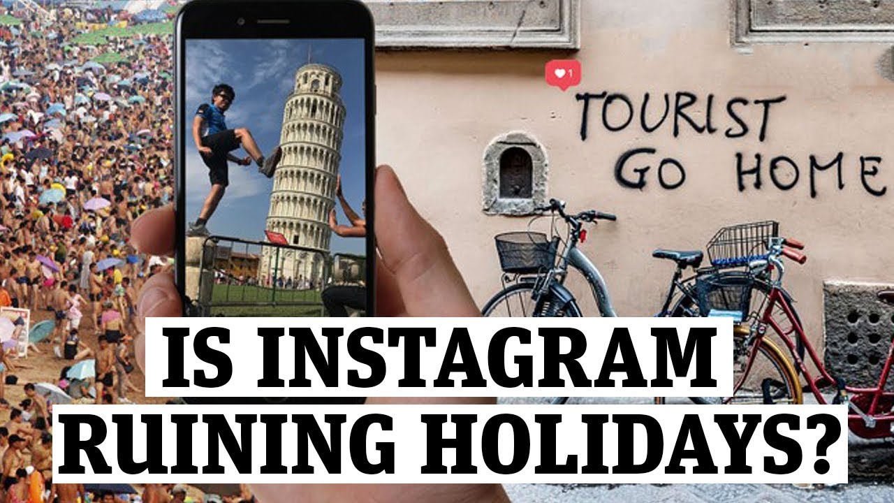 Is Instagram RUINING holiday destinations?