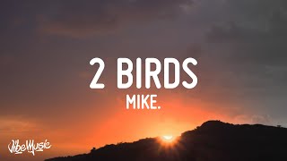 Video thumbnail of "mike. - 2 birds (Lyrics)"