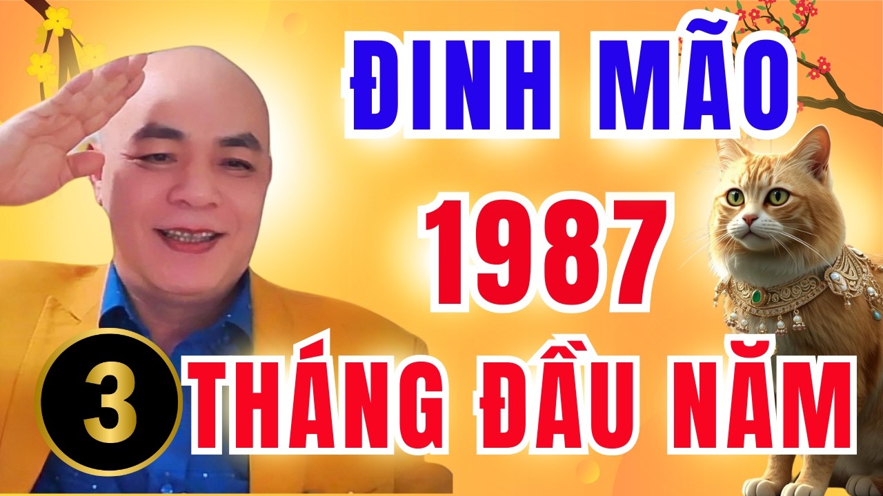 Tử Vi Đinh Mão 1987 Năm 2026: Giải Mã Tài Lộc 3 Tháng Đầu Năm – Tháng Bật Mạnh Giữa Tam Tai