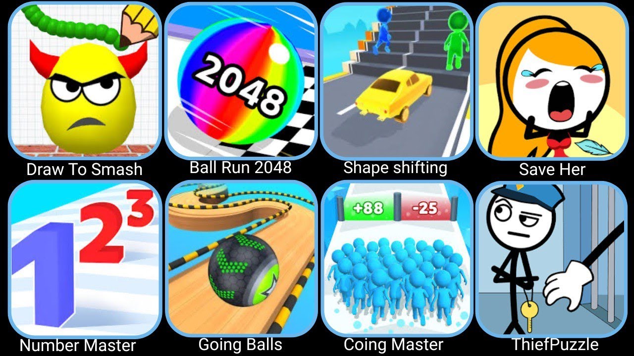 Draw To Smash,Ball Run 2048,Shape Shifting,Save Her,Number Master,Going Balls,Count Master