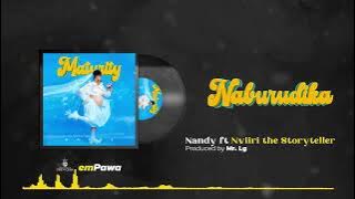 Nandy Feat Nviri the storyteller - Naburudika ( Music Audio)