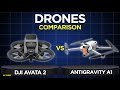 DJI Avata 2 Vs Antigravity A1: Which Drone Is Better?