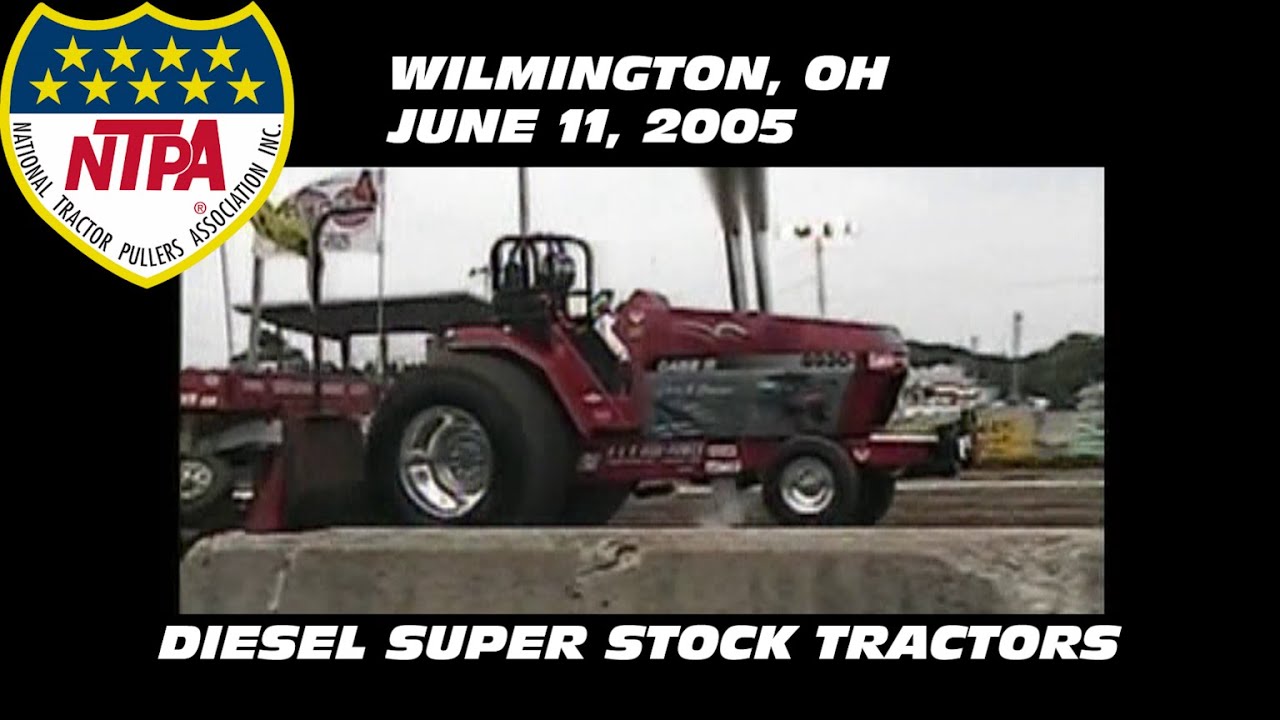 6/11/05 NTPA Wilmington, OH Session 2 Diesel Super Stock Tractors