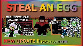 STEAL AN EGG Script Pastebin 2026 AUTO FARM, INSTANT STEAL, TP STEAL, GODMODE, AUTO EVENT (NO KEY) 🧪