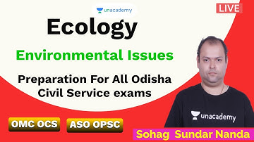 Odisha All Civil Service exams preparation | Ecology | Environmental issues | Sohag Sundar Nanda