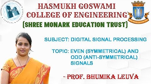EVEN (SYMMETRICAL) AND ODD (ANTI-SYMMETRICAL) SIGNALS (7TH SEM DEGREE, HGCE, VAHELAL)
