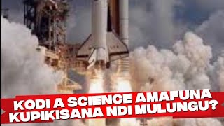 Macheza| kodi a science amapikisana ndi Mulungu?