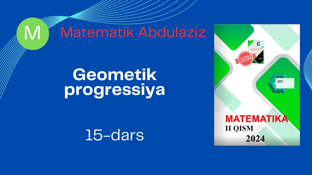 IDC matematika 2-qism: 15-dars. Geometrik progressiya
