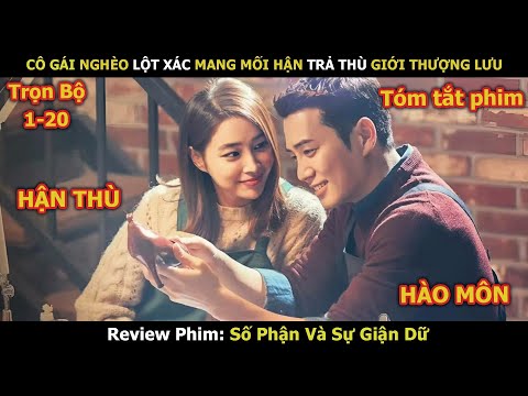 Review Phim: Cô Gái Từ Đáy Xã Hội Vươn Lên Để Trả Thù Giới Thượng Lưu | Số Phận Và Sự Giận Dữ mới nhất 2023