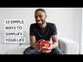 15 Simple Ways To Simplify Your Life [Minimalism Series]