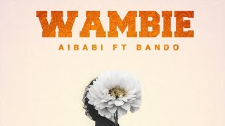 Aibabi Ft Bando - Waambie (Official Audio lyrics)