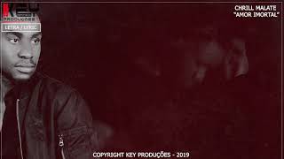 Chrill Malate - Amor Imortal (Letra / Lyric - Prod. By Key Produções)