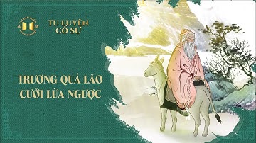 Trương Quả Lão cưỡi lừa ngược | Tu luyện cố sự