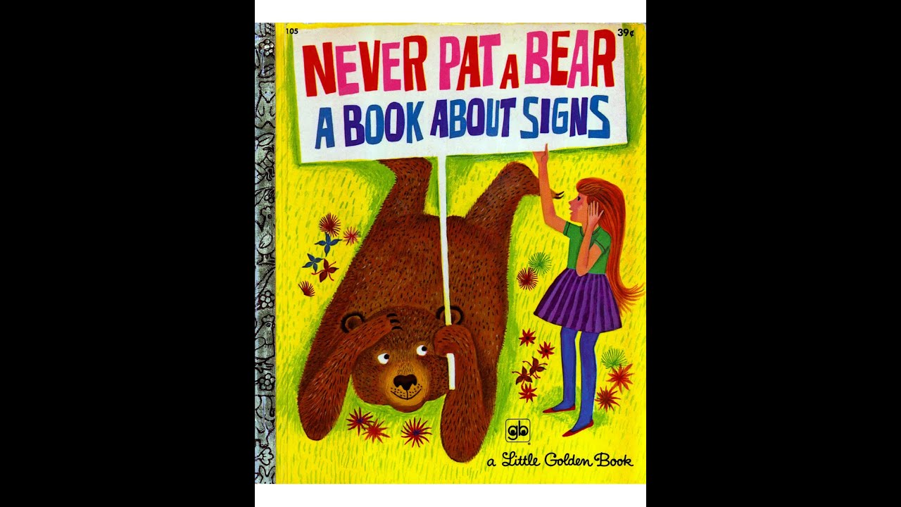 Never Pat a Bear  - A book about signs - Read Aloud Book - A Little Golden Book