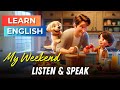 My weekend with my family  improve your english  english listening skills  speaking skills