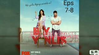 Bay Yanlis 6 / Mr. wrong 7-8: First kiss (English & Indonesian Sub)