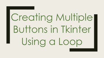Creating Multiple Buttons in Tkinter Using a Loop