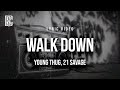 YOUNG THUG - WALK DOWN (ft. 21 SAVAGE) | Lyrics