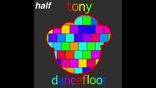 Halfanimation - Tony Dance Floor