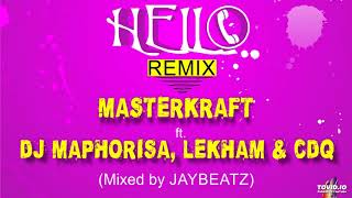 Masterkraft  Hello rmx Ft Dj Maphorisa Lekham U0026 Cdq