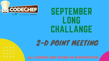 September Long Challenge Solution|| Codechef || 2-D POINT MEETING