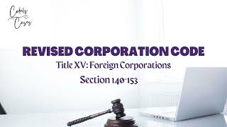 Revised Corporation Code Title XV Section 140-153 Audio Codal