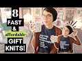 8 FAST AND AFFORDABLE GIFT KNITS FOR ANYONE Midweek Ramble Knitting 