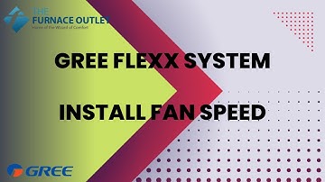GREE FLEXX SYSTEM INSTALL FAN SPEED
