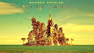 Bomber Goggles - Gyreland. 2018. Progressive Rock. Full Album