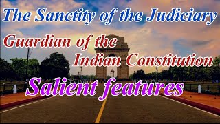 Salient Features of the Indian Constitution/ The Judiciary/Guardian of the Constitution/