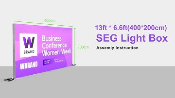 Assembly Instruction of 13ft x 6.6ft SEG Light Box