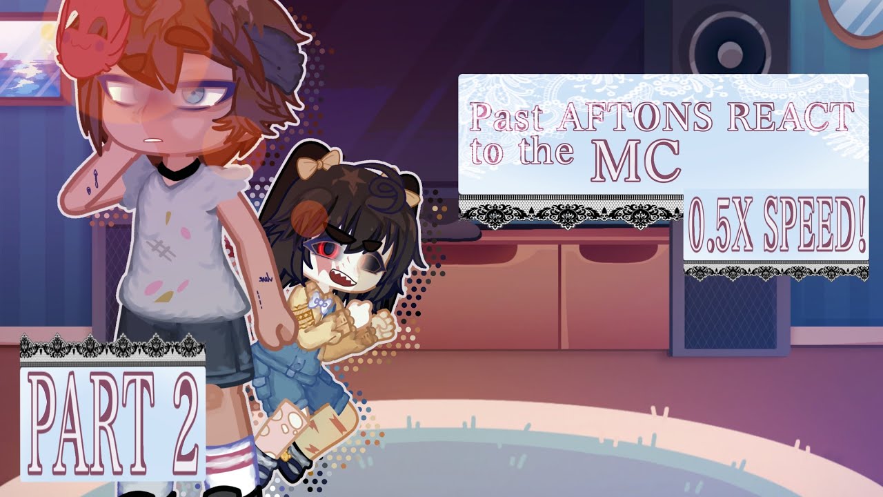 Past AFTONS REACT to the MISSING CHILDREN 【】 FNaF Gacha 【】 0.5X SPEED ...