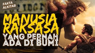 MANUSIA RAKSASA YANG PERNAH ADA DI BUMI YANG DITULIS ALKITAB | #faktaalkitab